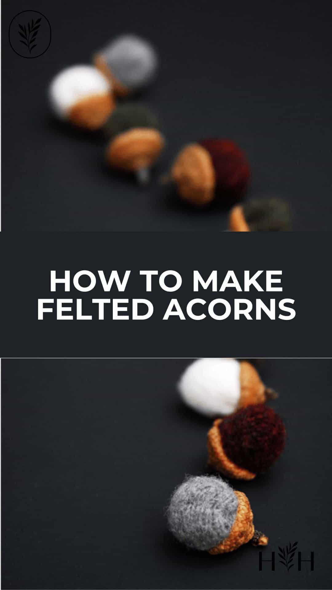 How to make felted acorns via @home4theharvest